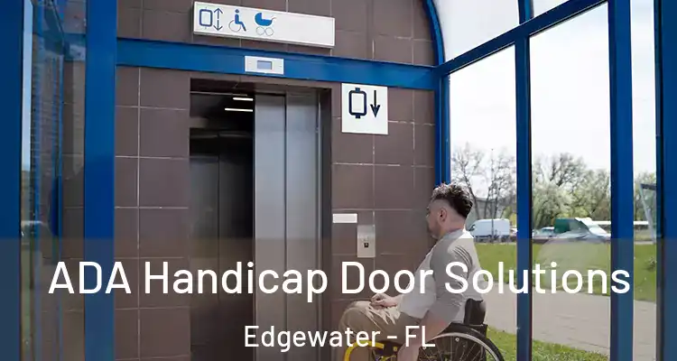 ADA Handicap Door Solutions Edgewater - FL