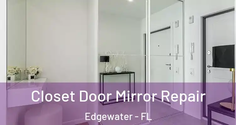 Closet Door Mirror Repair Edgewater - FL