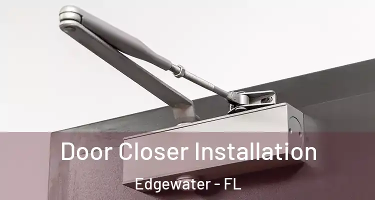  Door Closer Installation Edgewater - FL