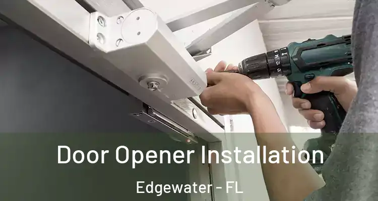  Door Opener Installation Edgewater - FL