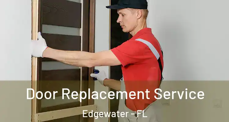 Door Replacement Service Edgewater - FL