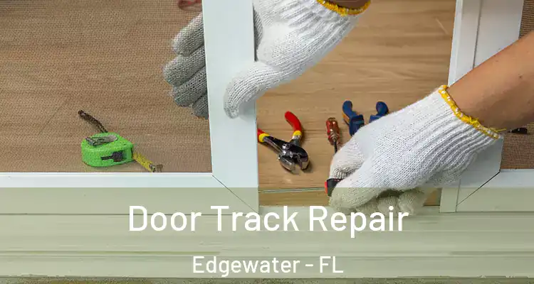 Door Track Repair Edgewater - FL
