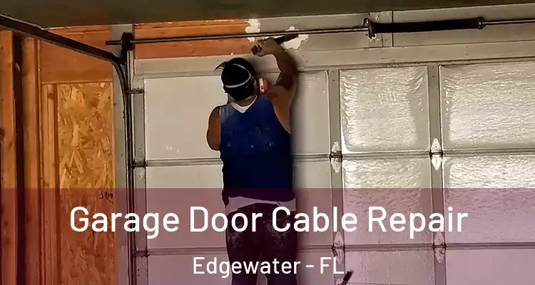 Garage Door Cable Repair Edgewater - FL