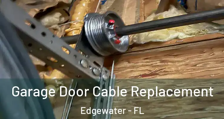 Garage Door Cable Replacement Edgewater - FL
