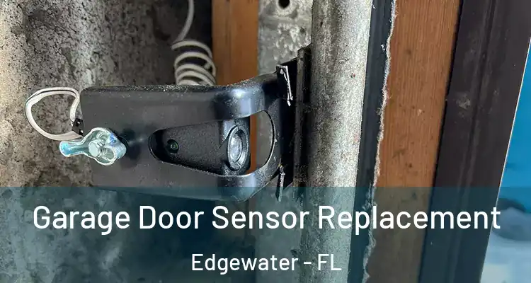 Garage Door Sensor Replacement Edgewater - FL