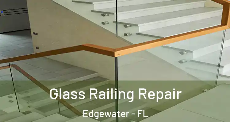 Glass Railing Repair Edgewater - FL