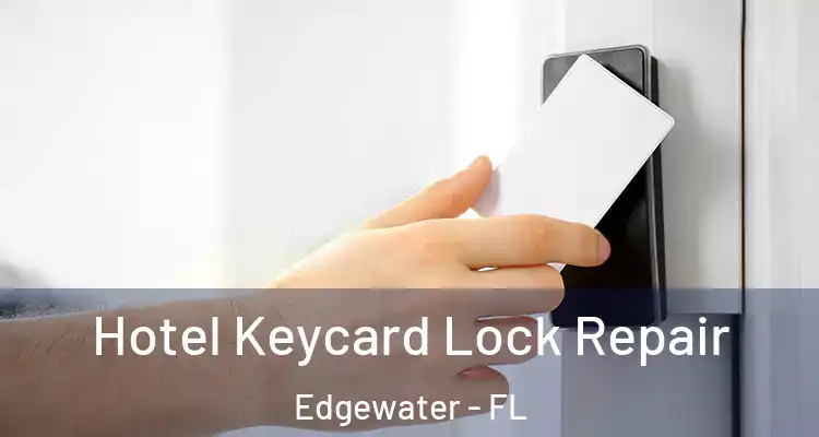Hotel Keycard Lock Repair Edgewater - FL