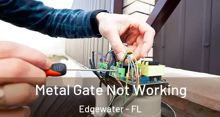 Metal Gate Not Working Edgewater - FL