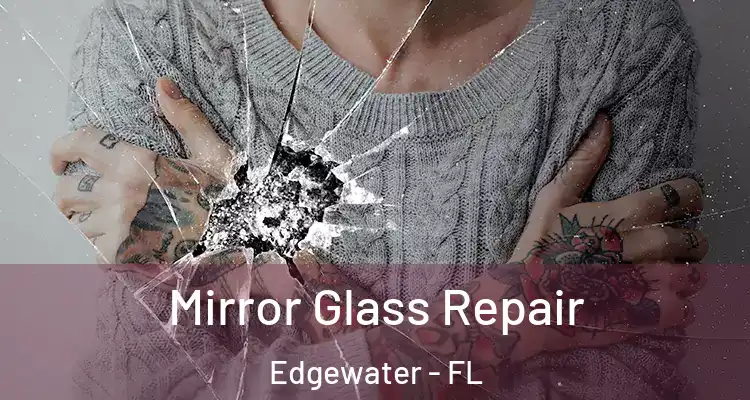 Mirror Glass Repair Edgewater - FL