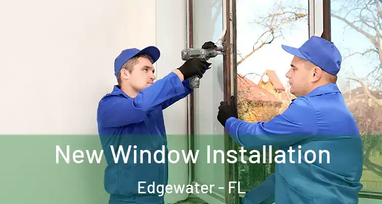 New Window Installation Edgewater - FL