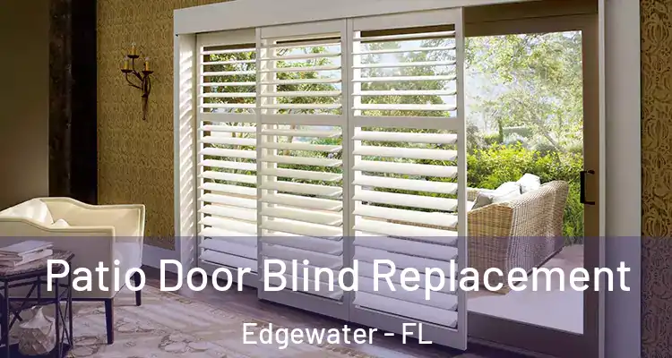 Patio Door Blind Replacement Edgewater - FL