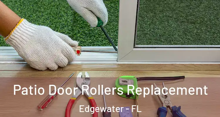 Patio Door Rollers Replacement Edgewater - FL