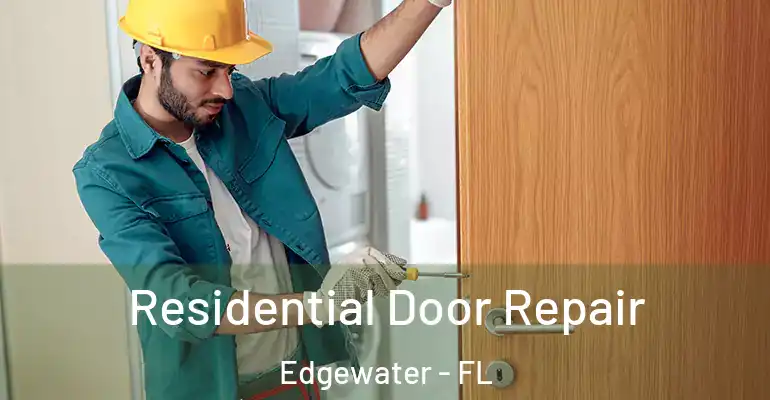 Residential Door Repair Edgewater - FL