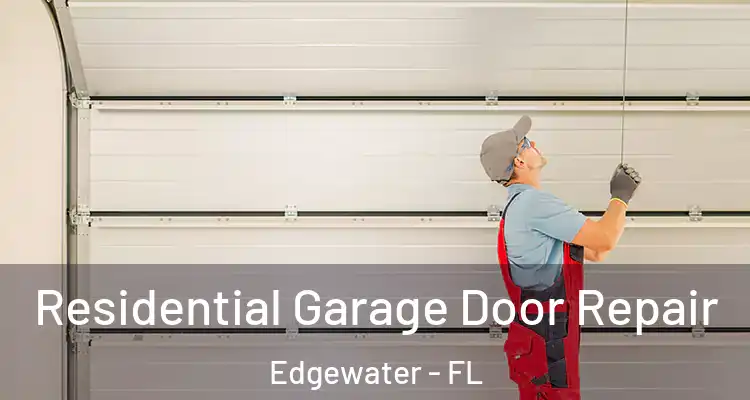 Residential Garage Door Repair Edgewater - FL