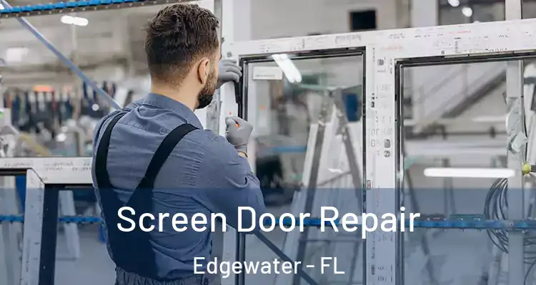 Screen Door Repair Edgewater - FL