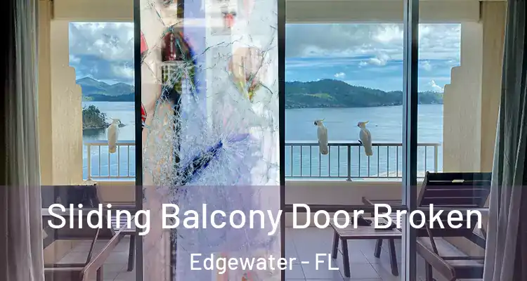 Sliding Balcony Door Broken Edgewater - FL