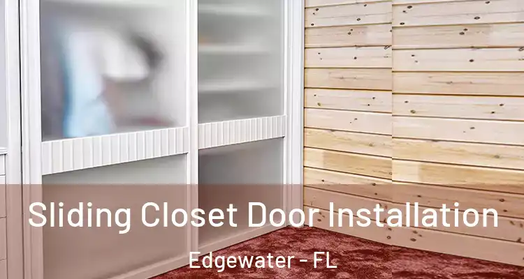 Sliding Closet Door Installation Edgewater - FL