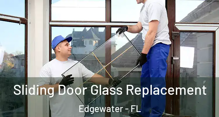 Sliding Door Glass Replacement Edgewater - FL