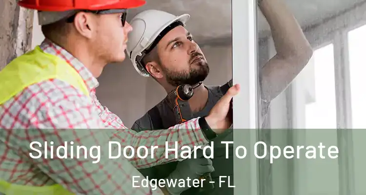 Sliding Door Hard To Operate Edgewater - FL