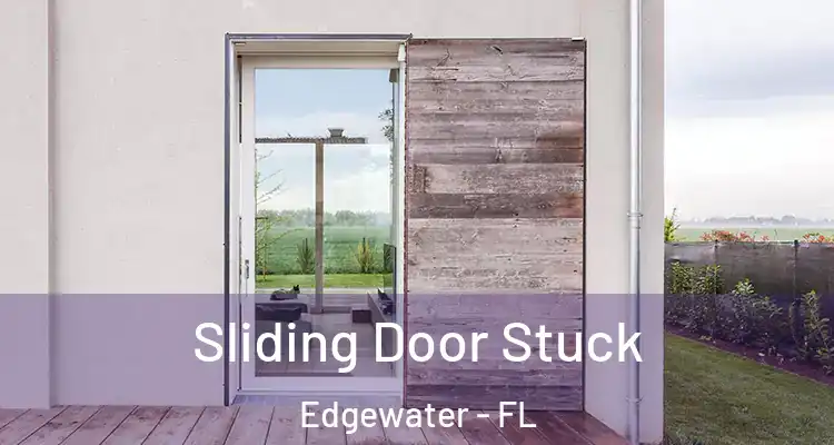Sliding Door Stuck Edgewater - FL