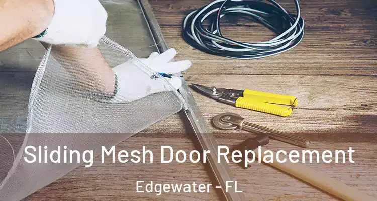 Sliding Mesh Door Replacement Edgewater - FL
