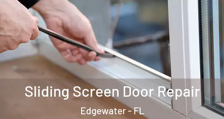 Sliding Screen Door Repair Edgewater - FL