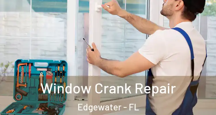 Window Crank Repair Edgewater - FL