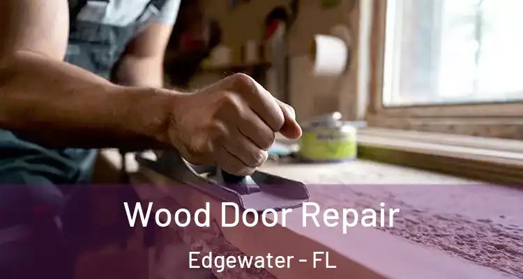 Wood Door Repair Edgewater - FL